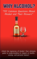 Why Alcohol?