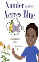 Xander and the Xerces Blue: An ABC Botany Book(ABC Botany Books)