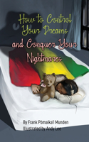 How to Control Your Dreams and Conquer Your Nightmares