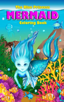 The Blue Princess MERMAID Coloring Book