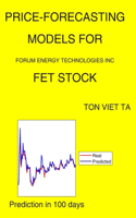 Price-Forecasting Models for Forum Energy Technologies Inc FET Stock