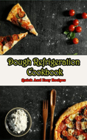 Dough Refrigeration Cookbook_ Quick And Easy Recipes: Refrigerated Dough Recipes