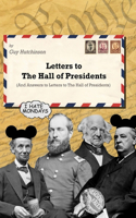 Letters to The Hall of Presidents (and answers to the letters to The Hall of Presidents): A humor book based on The Hall of Presidents in Liberty Square