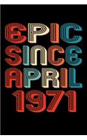 Epic Since April 1971: Perfect Birthday Gift for 49 Year Old Men and Women