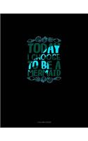 Today I Choose To Be A Mermaid: 4 Column Ledger(1249 4 Column Ledger)