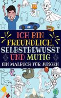 Ich bin freundlich, selbstbewusst und mutig: Ein malbuch für jungen (inspirierendes jungs malbuch)