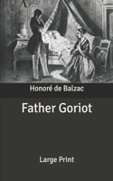 Father Goriot: Large Print