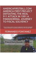 Americafirstbill.com America First Project Defeating the Real 911 Attack in 1991 a Paranormal Journey to Fiscal Solvency