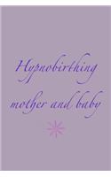 Hypnobirthing mother and baby