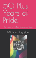 50 Plus Years of Pride: The Impact of the Bars, Taverns and Clubs