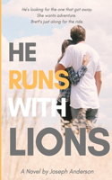 He Runs with Lions: A warrior sings within you. In your soul. Through the ages.