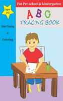 ABC Tracing book For Pre-school & kindergarten: Alphabet Tracing Book For Beginners Ages 3-5 / Handwriting Workbook for Kindergarten and Kids