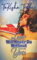 Love Will Never Do Without You