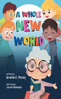 A Whole New World: How to be an Antiracist: A story to inspire kids and parents to see beyond colors.