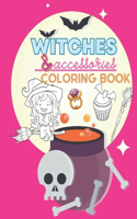 Witches & Accessories Coloring Book: Little Witch Colouring Book For Kids Halloween Spooky Scary Fun Pages Happy Relaxation