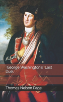 ''George Washington's'' Last Duel