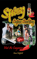 Spicy Cajun Cooking: A Cookbook Hot As Cayenne