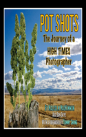 Pot Shots the Journey of a High Times Photographer