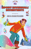 Sport invernali divertenti - Libro da colorare per bambini - Illustrazioni creative e allegre per promuovere lo sport: Divertente collezione di adorabili scene di sport invernali per bambini