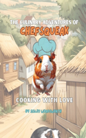 ChefSqueak, Cooking With Love