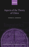 Aspects of the Theory of Clitics: (11 Oxford Studies in Theoretical Linguistics)