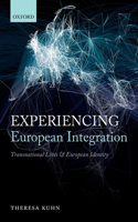 Experiencing European Integration C: Individual Transnationalism and Public Orientations Towards European Integration