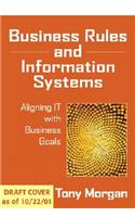 Business Rules and Information Systems: Aligning IT with Business Goals