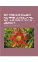 The Works of Charles and Mary Lamb (Volume 2); Elia and the Last Essays of Elia