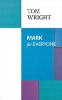 Mark For Everyone: (For Everyone Series: New Testament)
