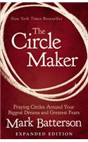 The Circle Maker: Praying Circles Around Your Biggest Dreams and Greatest Fears