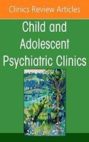 Updates in Pharmacologic Strategies in Adhd, an Issue of Childand Adolescent Psychiatric Clinics of North America