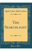 The Searchlight (Classic Reprint)