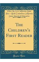 The Children's First Reader (Classic Reprint)