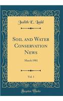 Soil and Water Conservation News, Vol. 1: March 1981 (Classic Reprint)