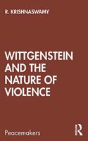 Wittgenstein and the Nature of Violence