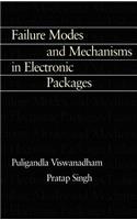 Failure Modes and Mechanisms in Electronic Packages