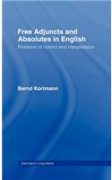 Free Adjuncts and Absolutes in English