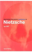 Routledge Philosophy GuideBook to Nietzsche on Art