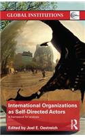 International Organizations as Self-Directed Actors