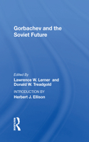Gorbachev And The Soviet Future