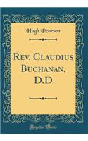 Rev. Claudius Buchanan, D.D (Classic Reprint)