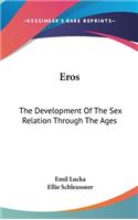 Eros: The Development Of The Sex Relation Through The Ages(English)