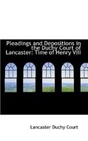 Pleadings and Depositions in the Duchy Court of Lancaster