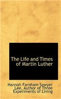 The Life and Times of Martin Luther: (English)