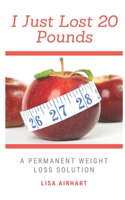 I just lost 20 pounds