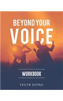 Beyond Your Voice Workbook