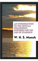 An Introduction to the Critical Philosophy. Intended for the Use of Students