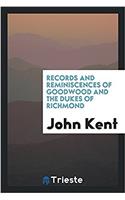 Records and Reminiscences of Goodwood and the Dukes of Richmond