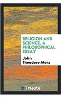 RELIGION AND SCIENCE, A PHILOSOPHICAL ES