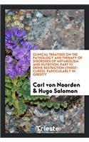 Clinical Treatises on the Pathology and Therapy of Disorders of Metabolism and Nutrition, Part VI